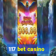 117 bet casino